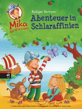 Bertram |  Mika der Wikinger - Abenteuer in Schlaraffinien | eBook | Sack Fachmedien