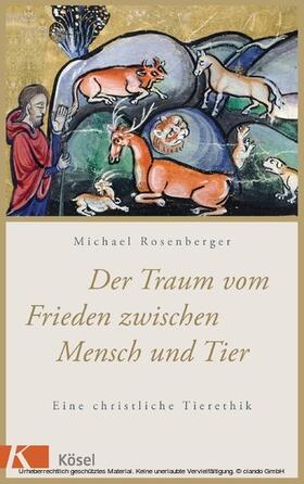 Rosenberger |  Der Traum vom Frieden zwischen Mensch und Tier | eBook | Sack Fachmedien