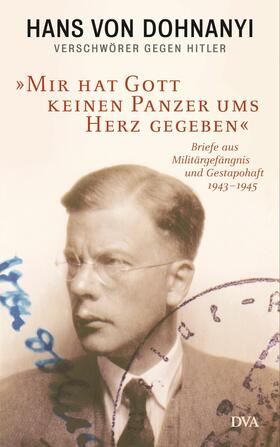 Dohnanyi |  »Mir hat Gott keinen Panzer ums Herz gegeben« | eBook | Sack Fachmedien