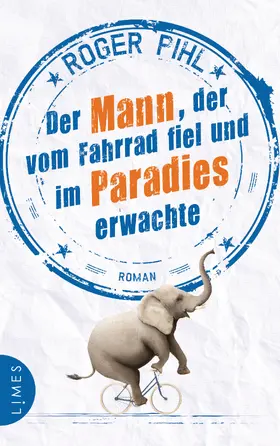 Pihl |  Der Mann, der vom Fahrrad fiel und im Paradies erwachte | eBook | Sack Fachmedien