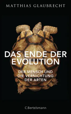 Glaubrecht |  Das Ende der Evolution | eBook | Sack Fachmedien