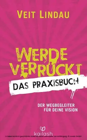 Lindau |  Werde verrückt – Das Praxisbuch | eBook | Sack Fachmedien