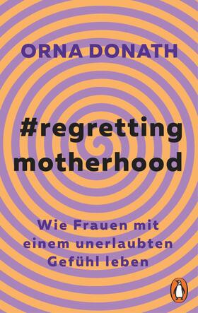 Donath |  Regretting Motherhood | eBook | Sack Fachmedien