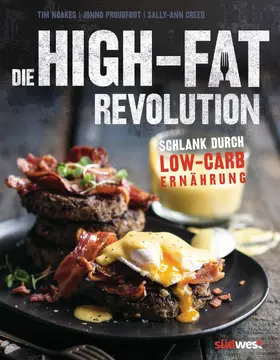 Noakes / Proudfoot / Creed |  Die High-Fat-Revolution | eBook | Sack Fachmedien