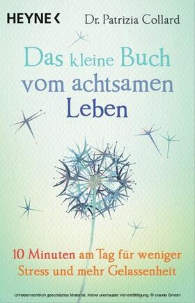 Collard |  Das kleine Buch vom achtsamen Leben | eBook | Sack Fachmedien