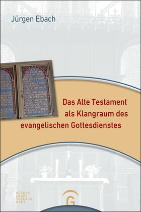 Ebach |  Das Alte Testament als Klangraum des evangelischen Gottesdienstes | eBook | Sack Fachmedien