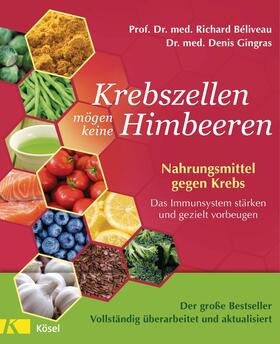 Béliveau / Gingras |  Krebszellen mögen keine Himbeeren - Der große Bestseller - Vollständig überarbeitet und aktualisiert | eBook | Sack Fachmedien