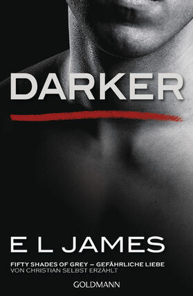 James |  Darker - Fifty Shades of Grey. Gefährliche Liebe von Christian selbst erzählt | eBook | Sack Fachmedien