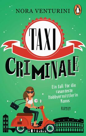 Venturini |  Taxi criminale - Ein Fall für die rasanteste Hobbyermittlerin Roms | eBook | Sack Fachmedien