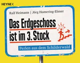 Heimann / Homering-Elsner |  Das Erdgeschoss ist im 3. Stock | eBook | Sack Fachmedien