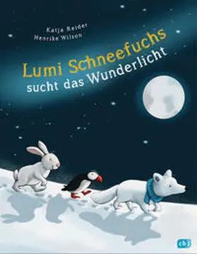 Reider | Lumi Schneefuchs sucht das Wunderlicht | E-Book | sack.de