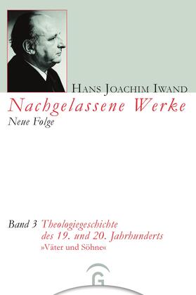 Iwand / den Hertog / Hans-Iwand-Stiftung |  Theologiegeschichte des 19. u. 20. Jahrhunderts | eBook | Sack Fachmedien