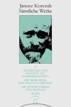 Korczak / Beiner / Ungermann |  Eindrücke und Notizen aus Sommerkolonien. Die Mojscheks, Joscheks und Sruleks. Die Józeks, Jasieks und Franeks. Ruhm | eBook | Sack Fachmedien