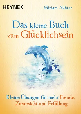 Akhtar |  Das kleine Buch zum Glücklichsein | eBook | Sack Fachmedien