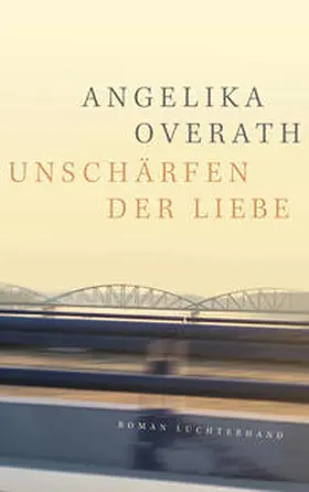 Overath |  Unschärfen der Liebe | eBook | Sack Fachmedien