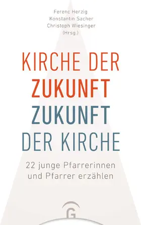 Herzig / Sacher / Wiesinger |  Kirche der Zukunft – Zukunft der Kirche | eBook | Sack Fachmedien