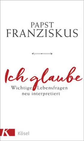 Franziskus |  Ich glaube | eBook | Sack Fachmedien