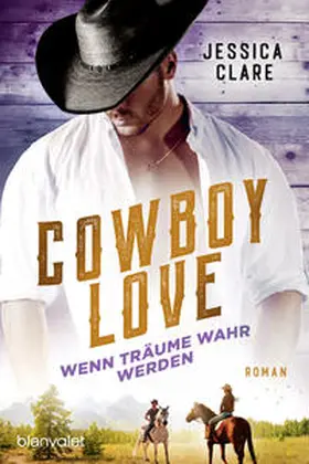 Clare |  Cowboy Love - Wenn Träume wahr werden | eBook | Sack Fachmedien