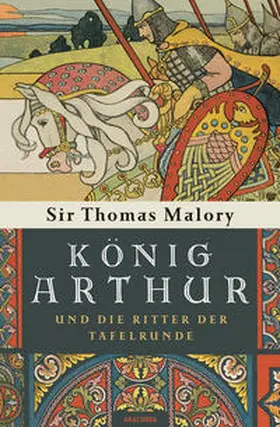 Malory |  König Arthur und die Ritter der Tafelrunde | eBook | Sack Fachmedien