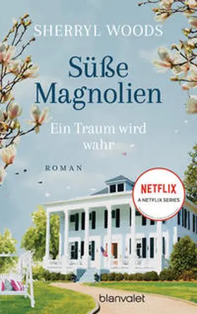 Woods |  Süße Magnolien - Ein Traum wird wahr | eBook | Sack Fachmedien