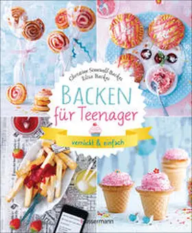 Sinnwell-Backes / Backes |  Backen für Teenager - verrückt & einfach | eBook | Sack Fachmedien