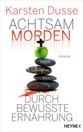 Dusse |  Achtsam morden durch bewusste Ernährung | eBook | Sack Fachmedien