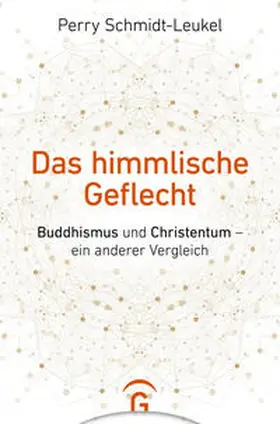 Schmidt-Leukel |  Das himmlische Geflecht | eBook | Sack Fachmedien