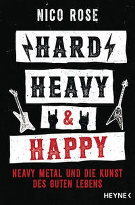 Rose |  Hard, Heavy & Happy | eBook | Sack Fachmedien