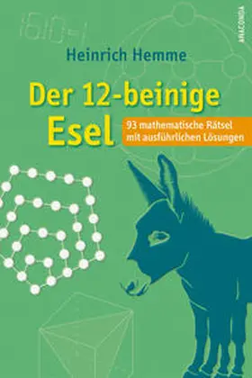 Hemme |  Der 12-beinige Esel. 93 mathematische Rätsel mit ausführlichen Lösungen | eBook | Sack Fachmedien