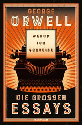 Orwell |  Warum ich schreibe. Die großen Essays | eBook | Sack Fachmedien