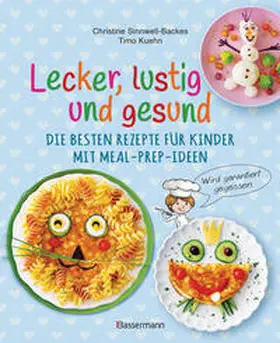 Sinnwell-Backes / Kuehn |  Lecker, lustig und gesund. Die besten Rezepte für Kinder mit Meal-Prep-Ideen. Wird garantiert gegessen | eBook | Sack Fachmedien