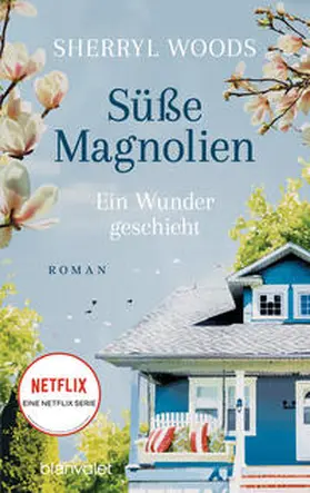 Woods |  Süße Magnolien - Ein Wunder geschieht | eBook | Sack Fachmedien