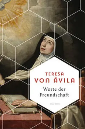 Ávila / Otto | Worte der Freundschaft. Die Weisheit der großen spanischen Heiligen | E-Book | sack.de