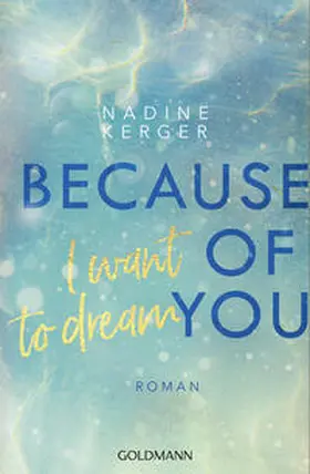 Kerger |  Because of You I Want to Dream | eBook | Sack Fachmedien