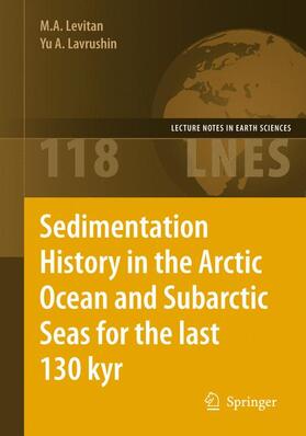 Lavrushin / Levitan |  Sedimentation History in the Arctic Ocean and Subarctic Seas for the Last 130 kyr | Buch |  Sack Fachmedien