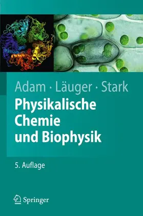 Adam / Stark / Läuger |  Physikalische Chemie und Biophysik | Buch |  Sack Fachmedien