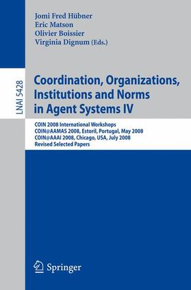 Hubner / Dignum / Matson |  Coordination, Organizations, Institutions and Norms in Agent Systems IV | Buch |  Sack Fachmedien