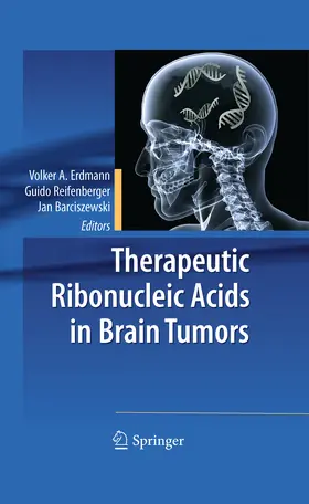 Erdmann / Reifenberger / Barciszewski |  Therapeutic Ribonucleic Acids in Brain Tumors | eBook | Sack Fachmedien