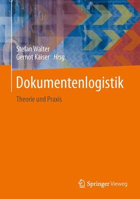Kaiser / Walter |  Dokumentenlogistik | Buch |  Sack Fachmedien