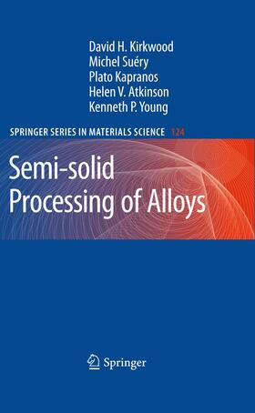 Kirkwood / Suéry / Young |  Semi-solid Processing of Alloys | Buch |  Sack Fachmedien