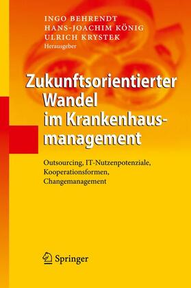 Behrendt / Krystek / König |  Zukunftsorientierter Wandel im Krankenhausmanagement | Buch |  Sack Fachmedien