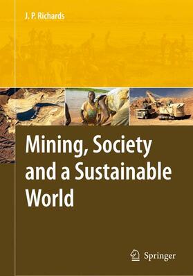 Richards |  Mining, Society, and a Sustainable World | Buch |  Sack Fachmedien