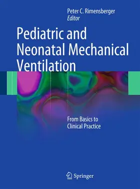 Rimensberger |  Pediatric and Neonatal Mechanical Ventilation | Buch |  Sack Fachmedien