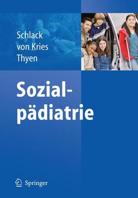 Schlack / Hans G. / Kries |  Sozialpädiatrie | Buch |  Sack Fachmedien