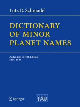 Schmadel |  Dictionary of Minor Planet Names | Buch |  Sack Fachmedien