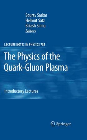 Sarkar / Sinha / Satz |  The Physics of the Quark-Gluon Plasma | Buch |  Sack Fachmedien