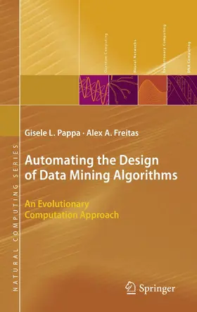 Pappa / Freitas |  Automating the Design of Data Mining Algorithms | eBook | Sack Fachmedien