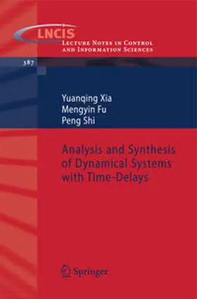 Xia / Fu / Shi |  Analysis and Synthesis of Dynamical Systems with Time-Delays | eBook | Sack Fachmedien