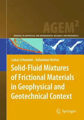 Schneider / Hutter |  Solid-Fluid Mixtures of Frictional Materials in Geophysical and Geotechnical Context | Buch |  Sack Fachmedien