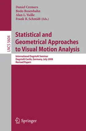 Cremers / Rosenhahn / Yuille |  Statistical and Geometrical Approaches to Visual Motion Analysis | eBook | Sack Fachmedien